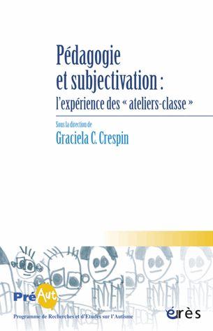 Cahiers De Preaut N° 11 - Pédagogie Et Subjectivation : Une Approche Innovante Pour Enfants Avec Ted