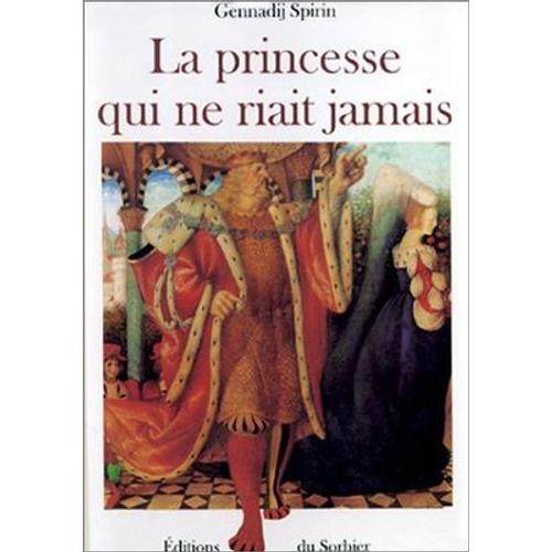 La Princesse Qui Ne Riait Jamais - Adapté D'un Conte Traditionnel