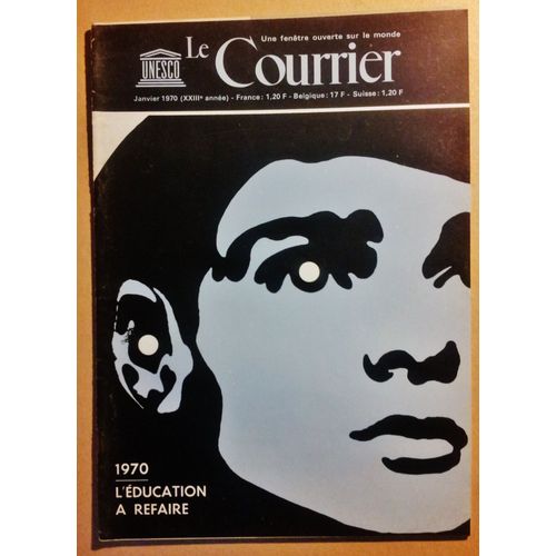 Le Courrier De L'unesco 01/1970 1970 L'éducation À Refaire Avec L.Fernig, P.Rondière, H.Bradyn, Etc.