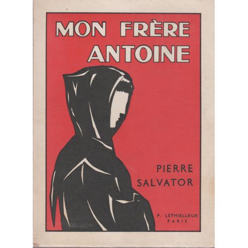 Mon Frère Antoine, Vie Et Fioretti De Saint Antoine De Padoue - Dédicacé Mon Frère Antoine, Vie Et Fioretti De Saint Antoine De Padoue - Dédicacé