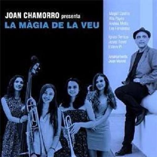 Joan Chamorro - Joan Chamorro Presenta La Magia De La Veu