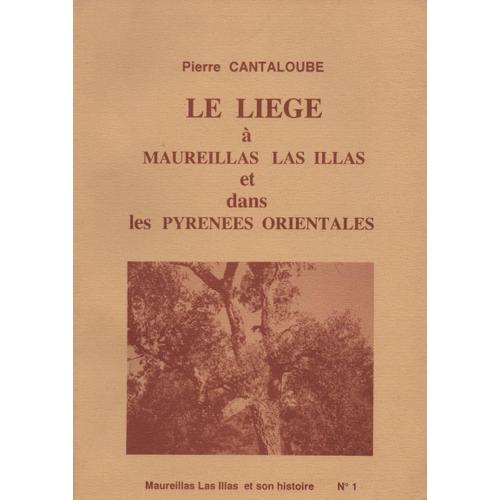 Le Liège À Maureillas Las Illas Et Dans Les Pyrénées Orientales