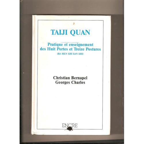 Taiji Quan, Pratique Et Enseignements Des Huit Portes Et Treize Postures