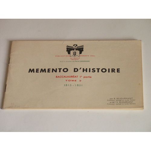 Memento D Histoire -  Baccalaureat 1ere Partie (Tome 2) 1815-1851