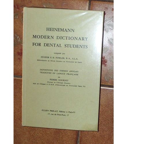 Heinemann Modern Dictionary For Dental Students, Définitions Des Termes Anglais Traduites En Langue Française