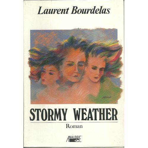 Analogie Hors-Série 28/29. Laurent Bourdelas. Stormy Weather. Roman.  