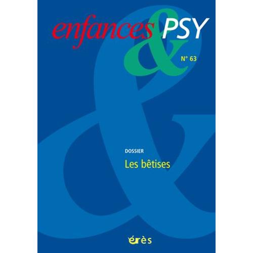 Enfances & Psy N° 63/2014 - Les Bêtises