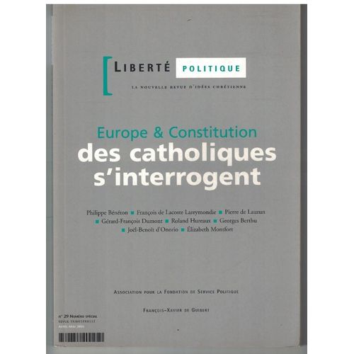 Liberté Politique N° 29, Avril-Mai 200 - Europe & Constitution : Des Catholiques S'interrogent