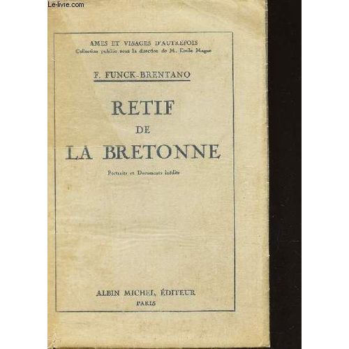 Retif De La Bretonne - Portraits Et Documents Inédits / Collection Ames Et Visages D'autrefois