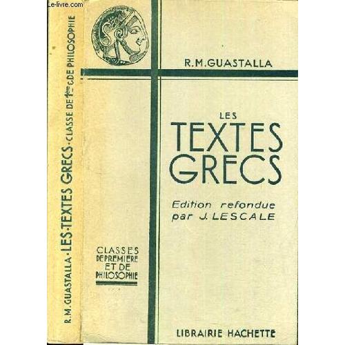 Les Textes Grecs - Classes De 1ere Et De Philosophie / Texte Francais / Grec.