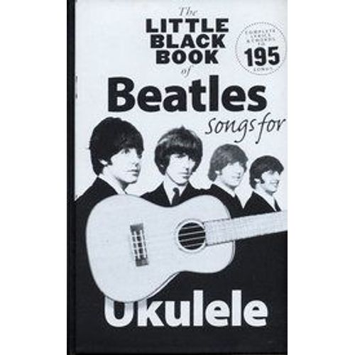 The Little Black Book Of Beatles Songs For Ukulele