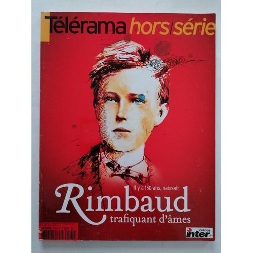Telerama Hors-Série  N° 125 : Rimbaud Trafiquant D'âmes