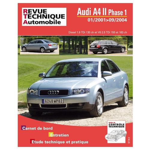 Revue Technique Audi A4 Ii Phase 1 Du 01/2001 À 2004 Diesel Tdi 130cv Et V6 2.5 Tdi 155 Et 163 Cv