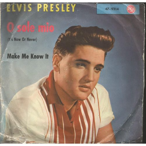O Sole Mio (It's Now Or Never) (Di Capua - Schroeder - Gold)   /  Make Me Know It (Otis Blackwell) 