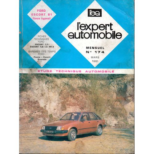 Revue Technique L'expert Automobile N° 174 Ford Escort 81 Essence 1.1 / 1.3 / 1.6 / 1.6 Xr3