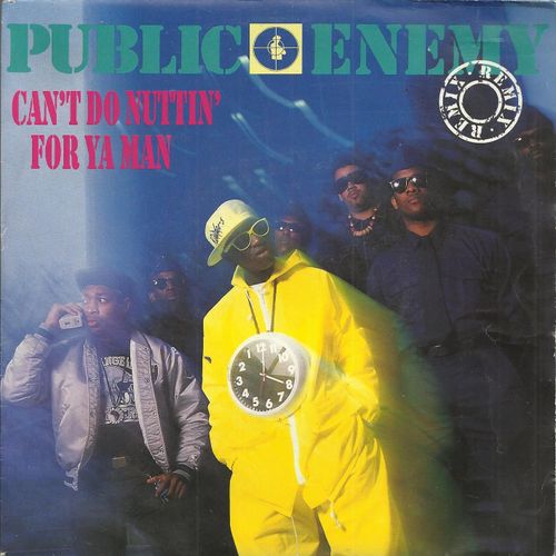 Can't Do Nuttin' For Ya Man (Bass In Your Face 7" Mix) 3:36 (K. Shocklee, E. Sadler, C. Ridenhour)  / Can't Do Nuttin' For Ya Man (Lp Version) 2:45(