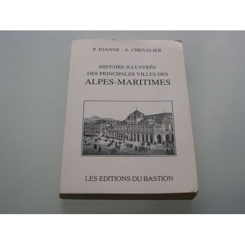 Histoire Illustrée Des Principales Villes Des Alpes-Maritimes