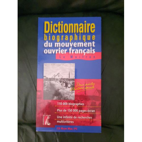 Dictionnaire Biographique Du Mouvement Ouvrier Français. Le Maitron. Les Editions De L'atelier.