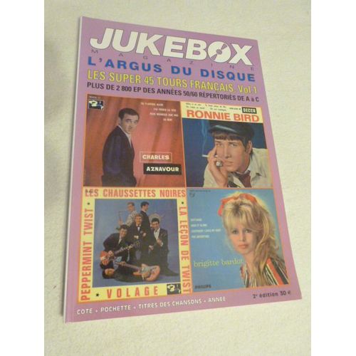 Jukebox Magazine L'argus Du Disque Les Super 45 Tours Français Vol. 1 Plus De 2800 Ep Des Années 50/60 De A À C