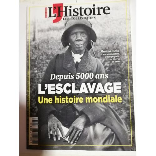 L'histoire : Les Collections / Depuis 5000 Ans L'esclavage, Une Histoire Mondiale