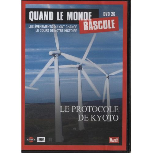 Quand Le Monde Bascule - Le Protocole De Kyoto