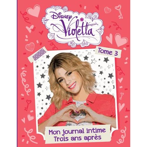Violetta, Mon Journal Tome 3 - Trois Ans Après