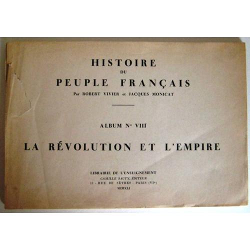 Histoire Du Peuple Francais. Album N°Viii. La Revolution Et L'empire.