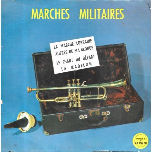 Marches Militaires : Le Chant Du Départ / La Madelon / La Marche Lorraine / Auprès De Ma Blonde [Vinyle 45 Tours 7" Ep] 1972