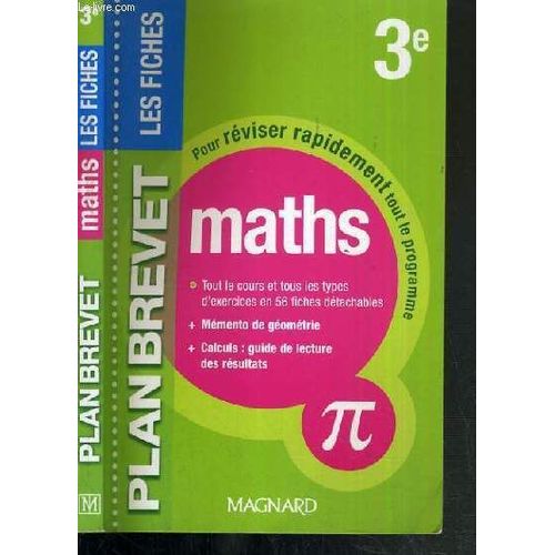 Plans Brevet - Les Fiches - Maths 3ème - Tout Le Cours Et Tous Les Types D'exercices En 56 Fiches Detachables + Memento De Geometrie + Calculs: Guide De Lecture Des Resultats.