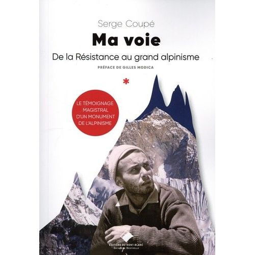 Ma Voie - De La Résistance Au Grand Alpinisme
