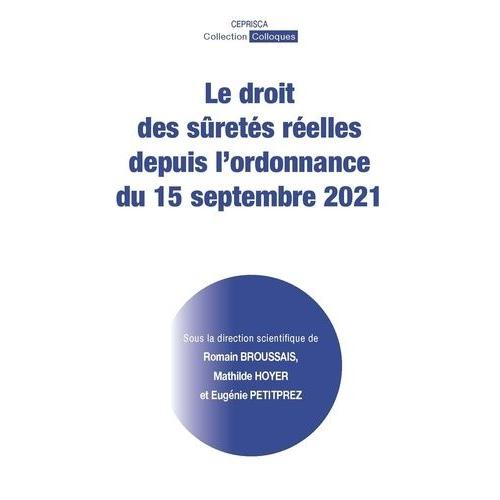 Le Droit Des Sûretés Réelles Depuis L'ordonnance Du 15 Septembre 2021