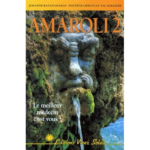 Amaroli - Tome 2, La Therapie Par L'urine, Le Meilleur Remede Est En Vous !