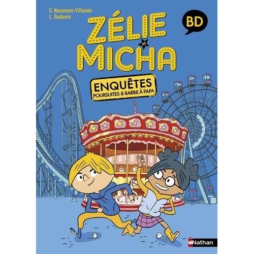 Zélie Et Micha - Enquêtes, Poursuites Et Barbe À Papa