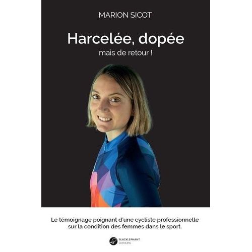 Harcelée, Dopée Mais De Retour !