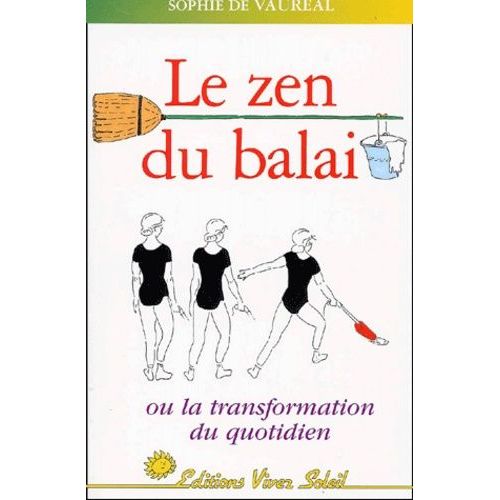 Le Zen Du Balai Ou La Transformation Du Quotidien