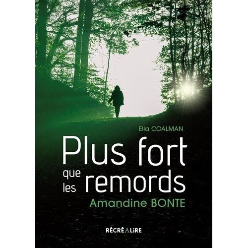 Plus Fort Que Les Remords - Et Si Tout Ne Se Jouait Pas Pendant L'enfance ? Ou Le Droit À La Résilience