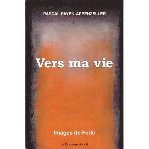 Vers Ma Vie - Adresses À Jacques Prévert Et Bernard Dimey