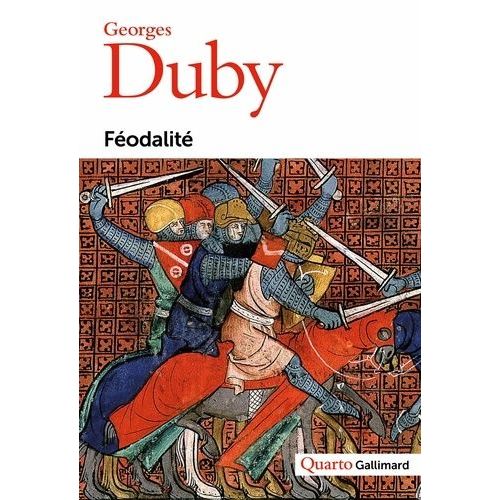 Feodalite - Guerriers Et Paysans, L'an Mil, Les Trois Ordres Ou L'imaginaire Du Feodalisme, Le Dimanche De Bouvines, Guillaume Le Marechal, Le Chevalier, La Femme Et Le Pretre, "Les "Jeunes"...