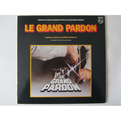 Le Grand Pardon (Bande Originale Du Film De Alexandre Arcady Avec Roger Hanin - Clio Goldsmith - Bernard Giraudeau - Richard Berry - Anny Duperey - Richard Bohringer - Serge Gainsbourg - Etc...