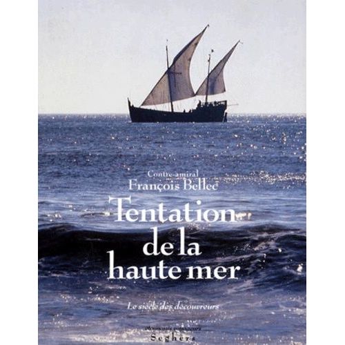 Tentation De La Haute Mer - Les Siècles Des Découvertes
