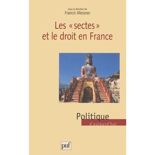 Les Sectes Et Le Droit En France - Colloque, Strasbourg, Université Robert-Schuman, 13-14 Juin 1997