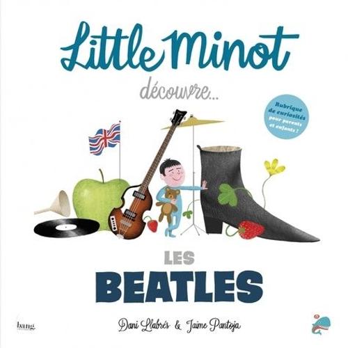 Little Minot Découvre - Les Beatles