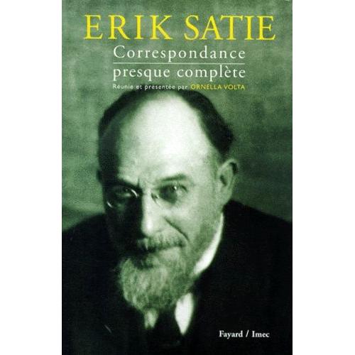 Erik Satie - Correspondance Presque Complete