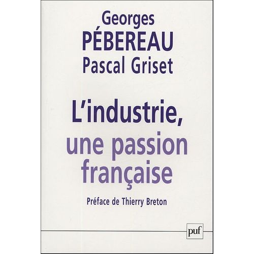 L'industrie, Une Passion Française