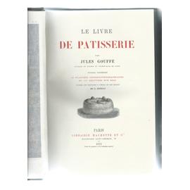 Ebook: Le Livre de pâtisserie, Jules Gouffé, Collection XIX, Savoirs &  Traditions, 2800185762124 - Librairie Le Neuf