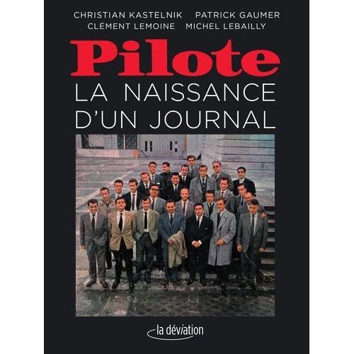 Pilote - La Naissance D'un Journal