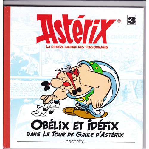 Asterix : La Grande Galerie Des Personnages 3 : Obelix Et Idefix