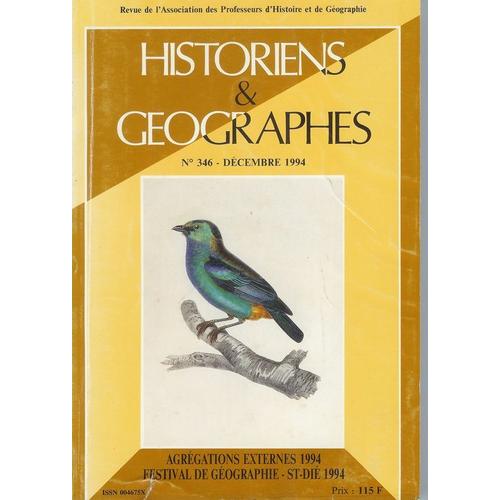 Historiens Et Géographes  N° 346 : Agreg Interne 1994; Festival De Géographie St-Dié