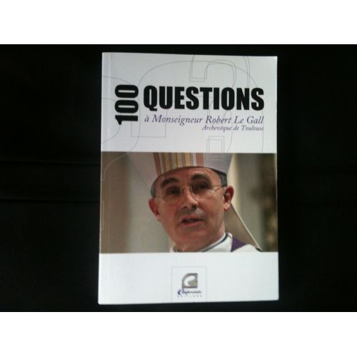 100 Questions A Monsieur Robert Le Gall