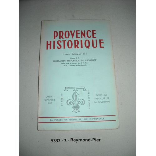 Provence Historique 1967, Tome Xvii, Fascicule 69 : "Une Manifestation Populaire À Entrevaux",  "Un Notable De Martigues Et La Révolution Française : Léon Puech", Etc